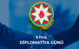9 İyul – Azərbaycan Respublikası diplomatik xidmət orqanları əməkdaşlarının peşə bayramı günü